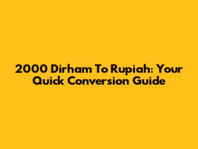 2000 Dirham To Rupiah: Your Quick Conversion Guide