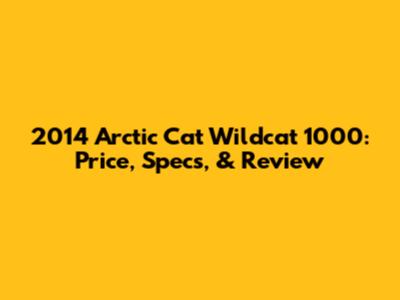 2014 Arctic Cat Wildcat 1000: Price, Specs, & Review