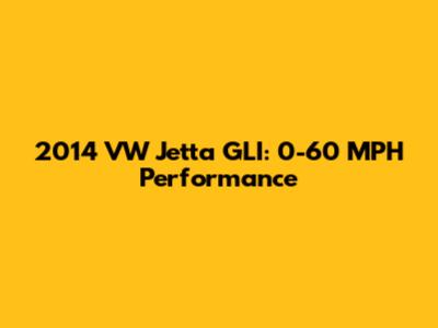 2014 VW Jetta GLI: 0-60 MPH Performance