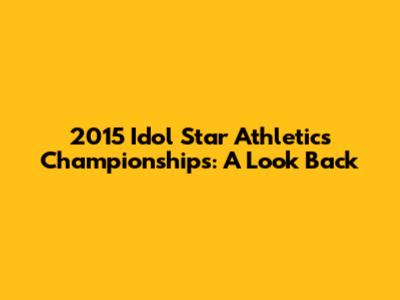 2015 Idol Star Athletics Championships: A Look Back