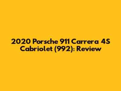 2020 Porsche 911 Carrera 4S Cabriolet (992): Review