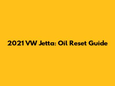 2021 VW Jetta: Oil Reset Guide