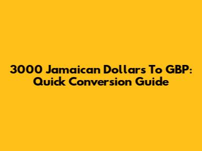 3000 Jamaican Dollars To GBP: Quick Conversion Guide