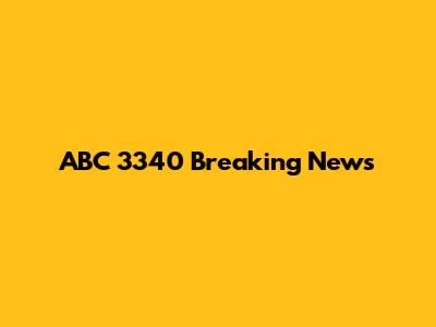 ABC 3340 Breaking News