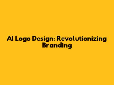 AI Logo Design: Revolutionizing Branding