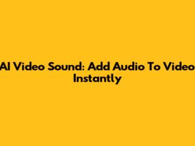 AI Video Sound: Add Audio To Video Instantly