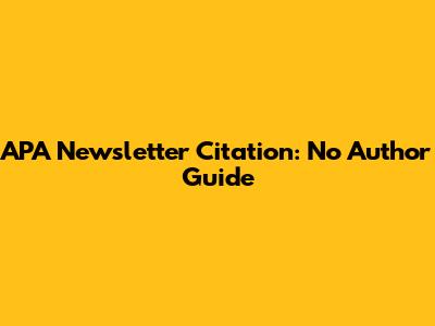 APA Newsletter Citation: No Author Guide