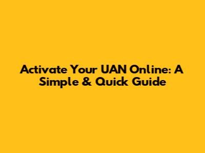 Activate Your UAN Online: A Simple & Quick Guide