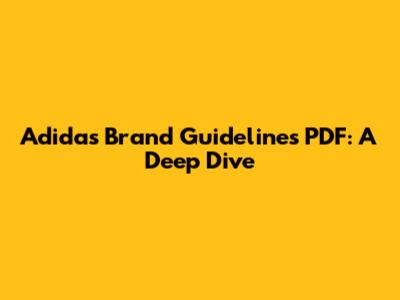 Adidas Brand Guidelines PDF: A Deep Dive