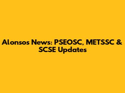Alonso's News: PSEOSC, METSSC & SCSE Updates