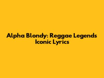Alpha Blondy: Reggae Legend's Iconic Lyrics