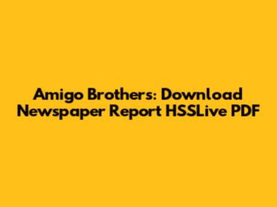 Amigo Brothers: Download Newspaper Report HSSLive PDF