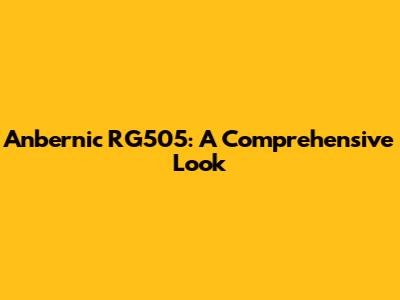 Anbernic RG505: A Comprehensive Look