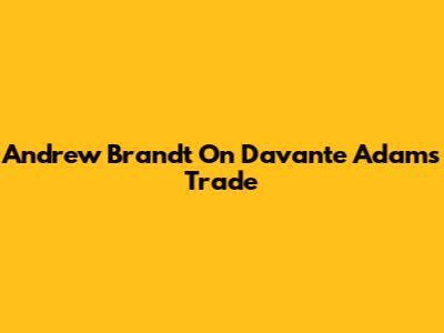 Andrew Brandt On Davante Adams Trade