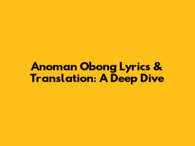 Anoman Obong Lyrics & Translation: A Deep Dive