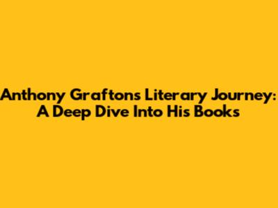 Anthony Grafton's Literary Journey: A Deep Dive Into His Books