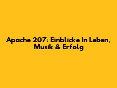 Apache 207: Einblicke In Leben, Musik & Erfolg