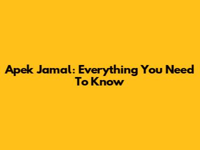 Apek Jamal: Everything You Need To Know
