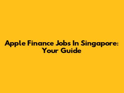 Apple Finance Jobs In Singapore: Your Guide