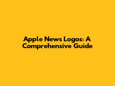 Apple News Logos: A Comprehensive Guide