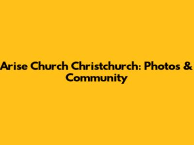 Arise Church Christchurch: Photos & Community