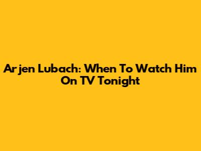 Arjen Lubach: When To Watch Him On TV Tonight