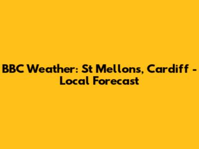 BBC Weather: St Mellons, Cardiff - Local Forecast