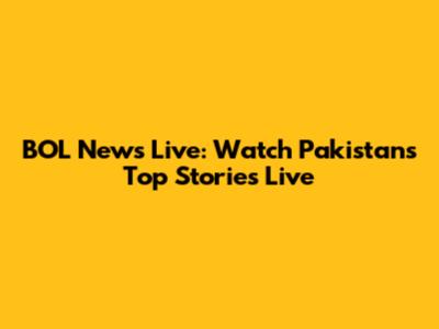 BOL News Live: Watch Pakistan's Top Stories Live