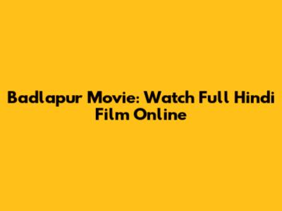 Badlapur Movie: Watch Full Hindi Film Online