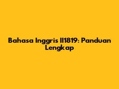 Bahasa Inggris II1819: Panduan Lengkap