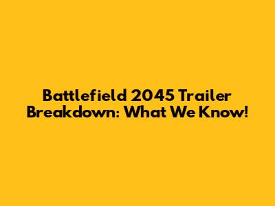 Battlefield 2045 Trailer Breakdown: What We Know!