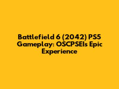 Battlefield 6 (2042) PS5 Gameplay: OSCPSEI's Epic Experience