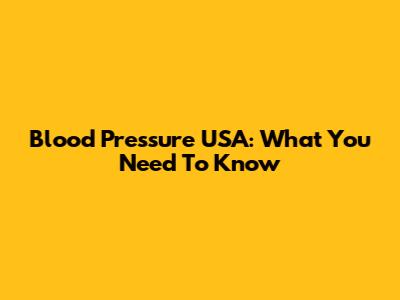 Blood Pressure USA: What You Need To Know
