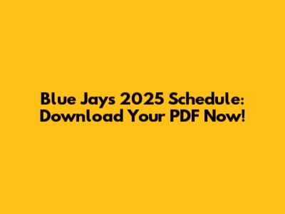 Blue Jays 2025 Schedule: Download Your PDF Now!