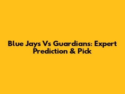 Blue Jays Vs Guardians: Expert Prediction & Pick