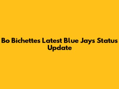 Bo Bichette's Latest Blue Jays Status Update