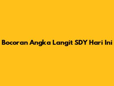 Bocoran Angka Langit SDY Hari Ini