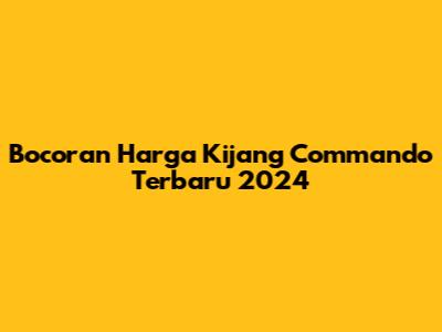 Bocoran Harga Kijang Commando Terbaru 2024