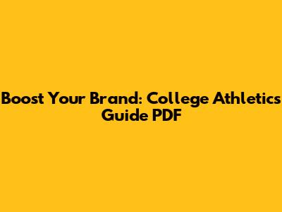 Boost Your Brand: College Athletics Guide PDF