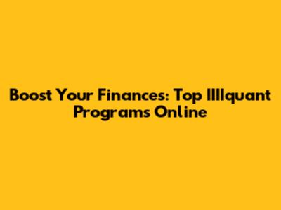 Boost Your Finances: Top IIIIquant Programs Online