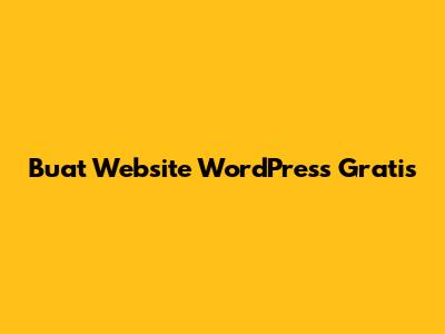 Buat Website WordPress Gratis