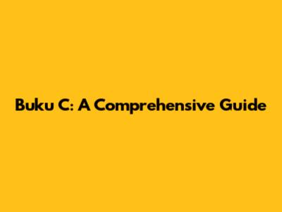 Buku C: A Comprehensive Guide