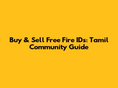 Buy & Sell Free Fire IDs: Tamil Community Guide