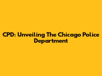 CPD: Unveiling The Chicago Police Department