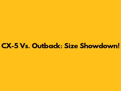 CX-5 Vs. Outback: Size Showdown!