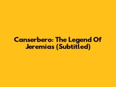 Canserbero: The Legend Of Jeremias (Subtitled)