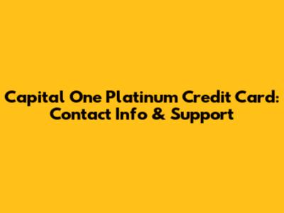 Capital One Platinum Credit Card: Contact Info & Support