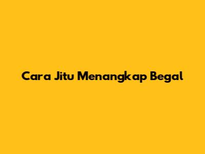 Cara Jitu Menangkap Begal
