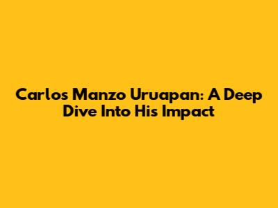 Carlos Manzo Uruapan: A Deep Dive Into His Impact