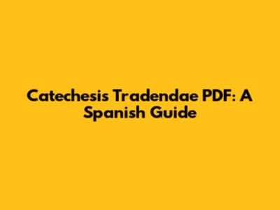 Catechesis Tradendae PDF: A Spanish Guide